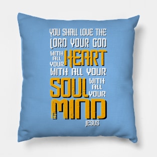 Love the Lord with Heart, Soul and Mind, Jesus Quote Pillow