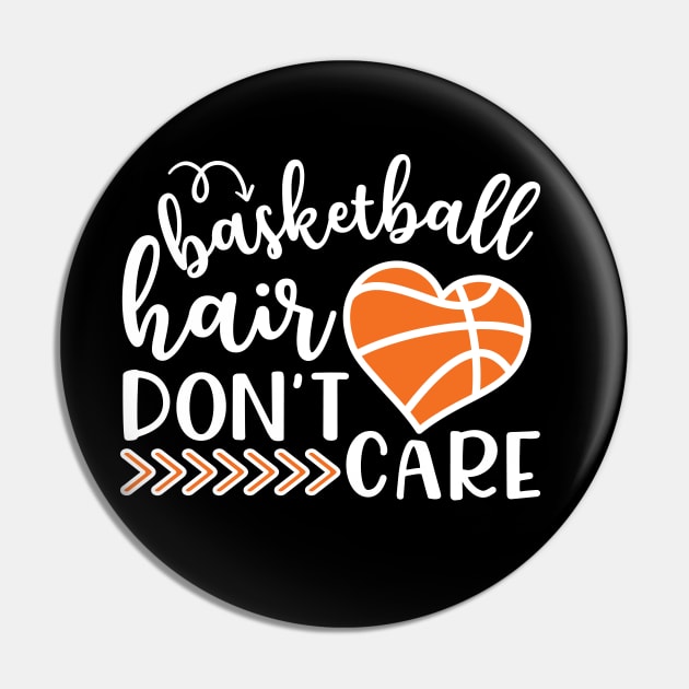 Basketball Hair Don't Care Funny Pin by GlimmerDesigns