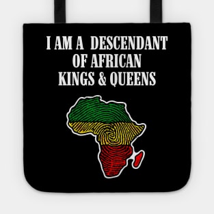 I am a Descendant of African Kings and Queens Tote