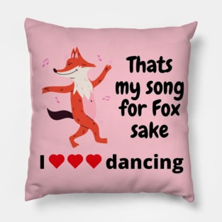 That's my song for Fox sake Pillow