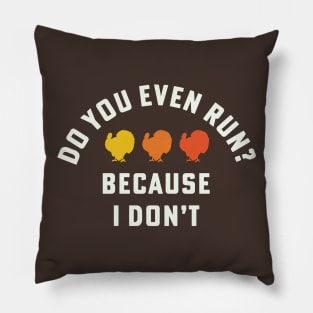 Funny Turkey Trot Runner Do You Even Run Thanksgiving Runner Pillow