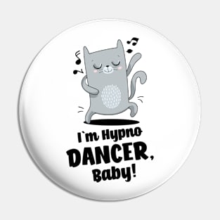 I`m a dancer, baby! Pin