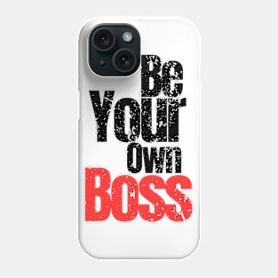 Be your own boss Phone Case