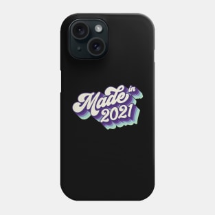 Made in 2021 Phone Case