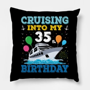 Cruising Into My 35th Birthday Party Shirt Cruise Squad 35 Birthday Pillow