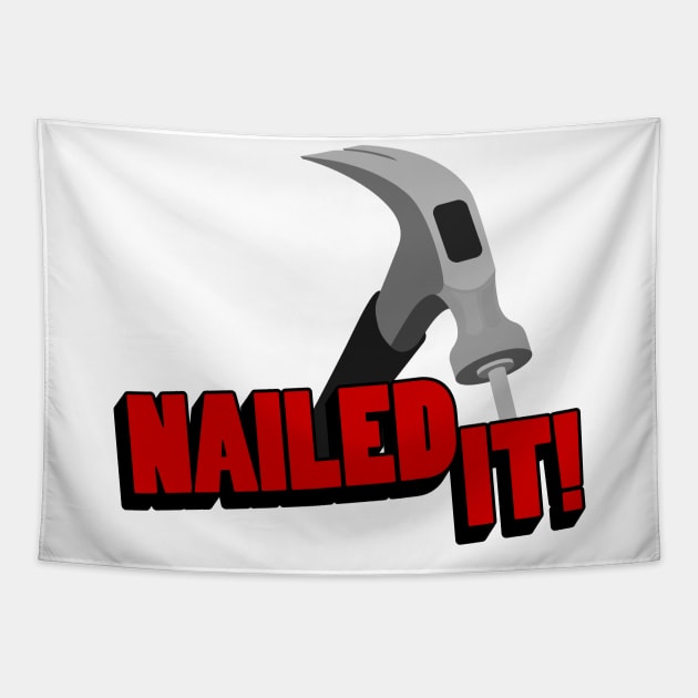Nailed It Tapestry by NorthernZoot