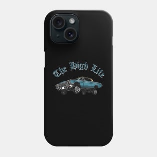 The high Life lowrider dedign Phone Case