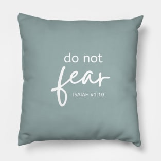 Do Not Fear - Isaiah 41:10 - Christian Apparel Pillow