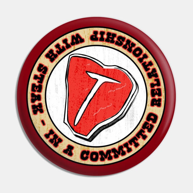 Committed To Steak Pin by VDUBYA