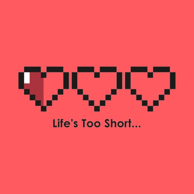 Life's too short by Rikux