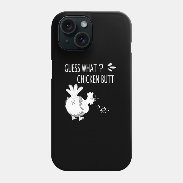 Funny Guess What? Chicken Butt - White Design Phone Case by CareTees