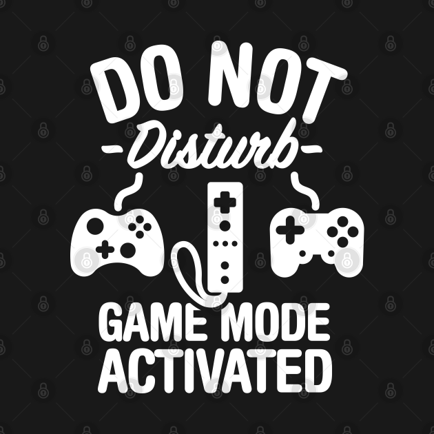 Discover Do not disturb game mode activated - Gamer - T-Shirt