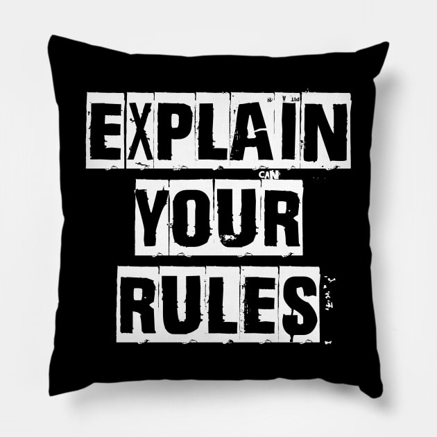 Explain Your Rules [White Variant] Pillow by Moonchild Designs