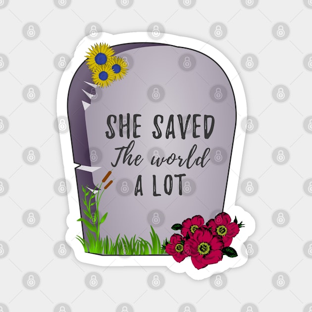 Buffy tombstone she saved the world a lot Magnet by shmoart