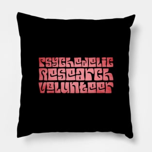 Psychedelic Research Volunteer Pillow