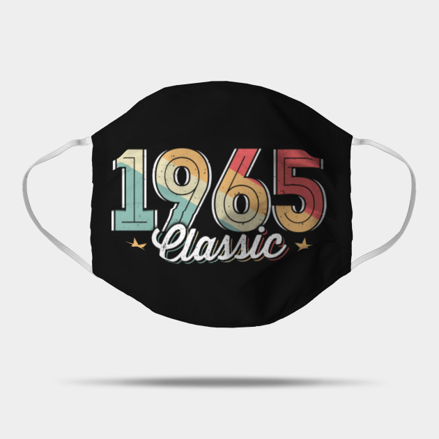 55th Birthday Gift Vintage 1965 For Men Women Funny Quotes 55th Birthday Mask Teepublic