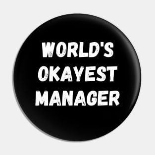 Worlds okayest manager Pin