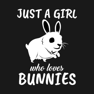 Just A Girl Who Loves Bunnies T-Shirt