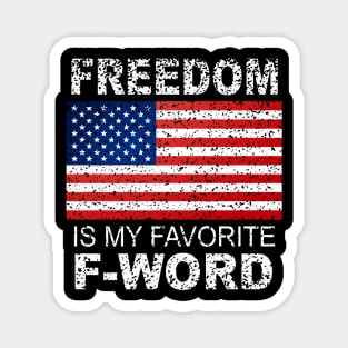 Freedom Is My Favorite F Word America Libertarian Conservative USA Magnet