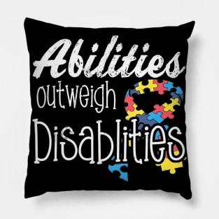 Abilities Outweights Disabilities Autism Awareness Pillow