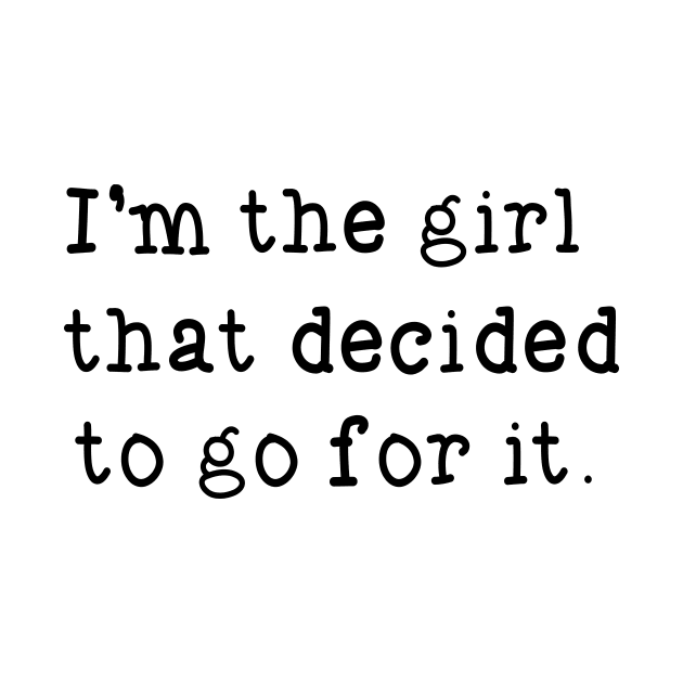 Girl, Go For It! by PeaceLoveandWeightLoss