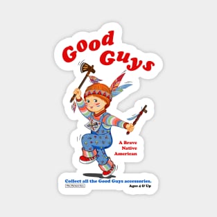 Good Guys - Native American - Child's Play - Chucky Magnet