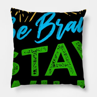 Be Brave Stay Wild Shirt Wilderness Outdoors Hiking Pillow