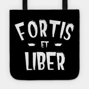 Fortis Et Liber - Strong and Free Tote