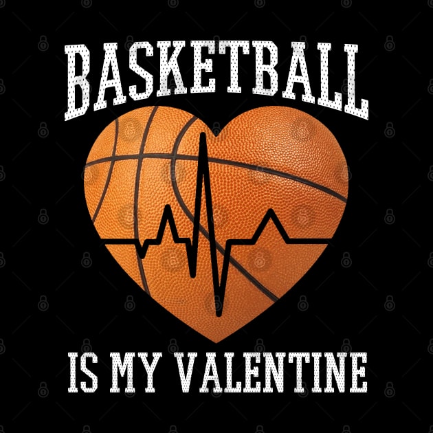 Basketball Is My Valentine by Merchweaver