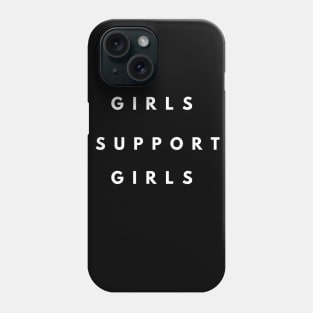 Feminist quote, Girls Support Girls Phone Case