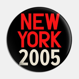 Iconic New York Birth Year Series: Timeless Typography - New York 2005 Pin