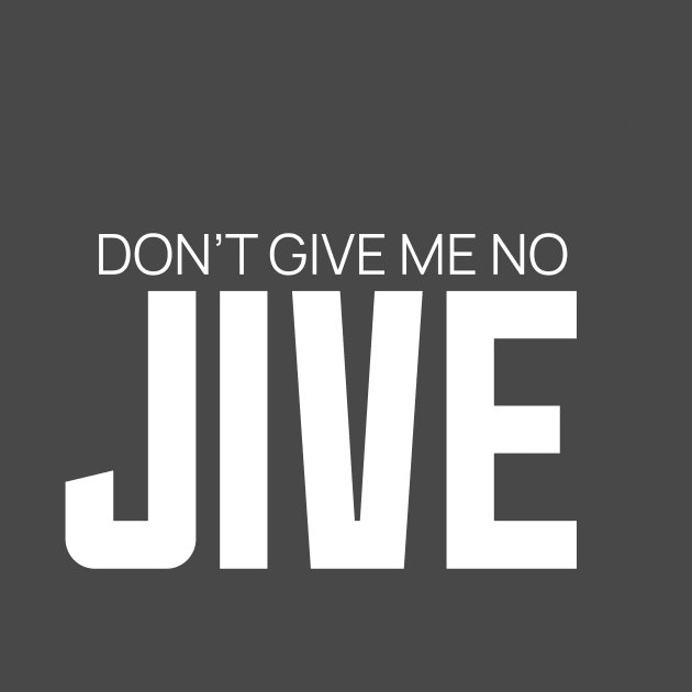 Don't give me no JIVE by Corry Bros Mouthpieces - Jazz Stuff Shop