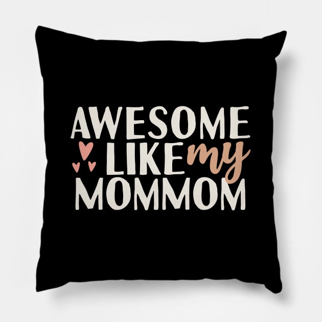 Awesome like my mommom Pillow by Tesszero