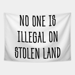 No one is illegal on stolen land Tapestry