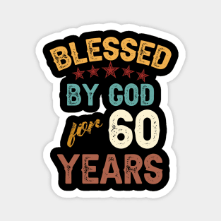 blessed by god for 60 years Magnet