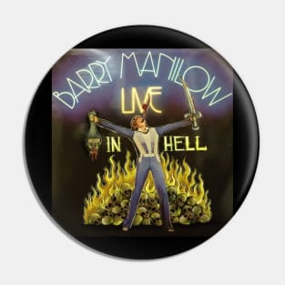 Barry Manilow live in Hell Pin