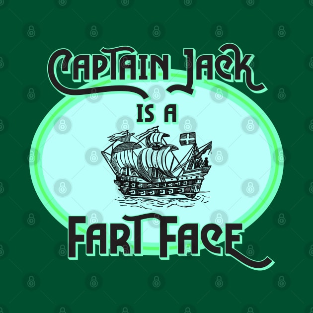 Captain Jack Is A Fart Face by VultureVomitInc