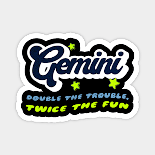 Gemini Double the Trouble Zodiac Snarky Birthday Magnet