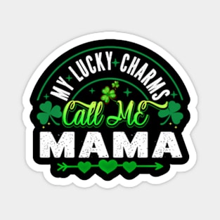 My Lucky Charms Call Me Mama HapSt Patricks Day Magnet