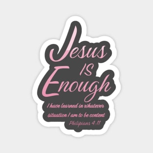 Jesus is Enough Philippians 4:11 Content in Christ Magnet