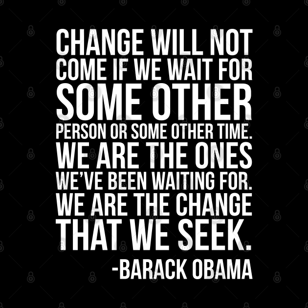 We are the change that we seek, Barack Obama, Black History by UrbanLifeApparel