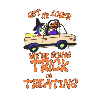 Get in Loser Trick or Treating Fun Slogan T-Shirt