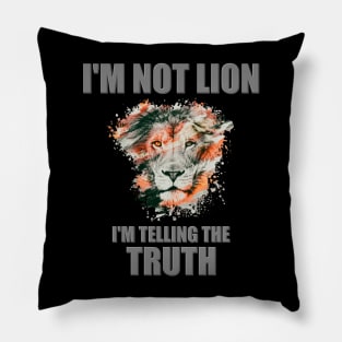 I'm Not Lion I'm Telling The Truth, Lion, Animal Lover, Funny Animal, Gift Idea For Animal Lover, Safari, Safari Gift Idea, Zoo Gift Pillow