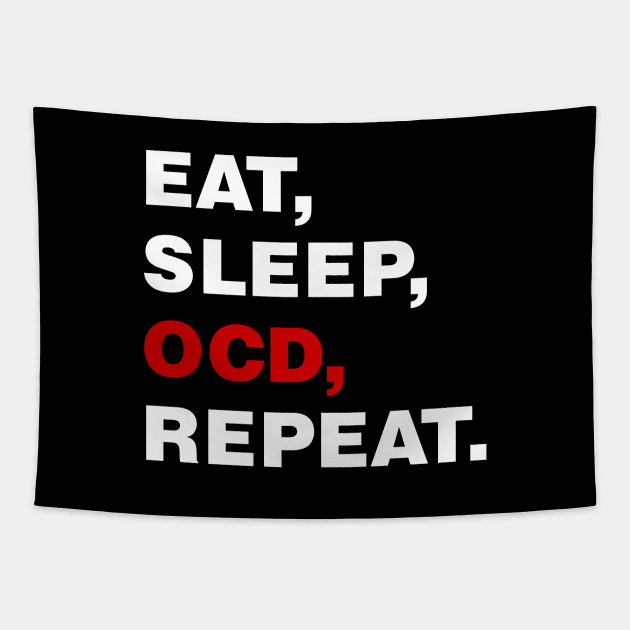 EAT SLEEP OCD REPEAT (white) [Rx-tp] Tapestry by Roufxis