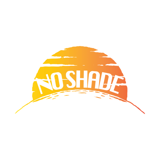 NO Shade by RadCoolguy