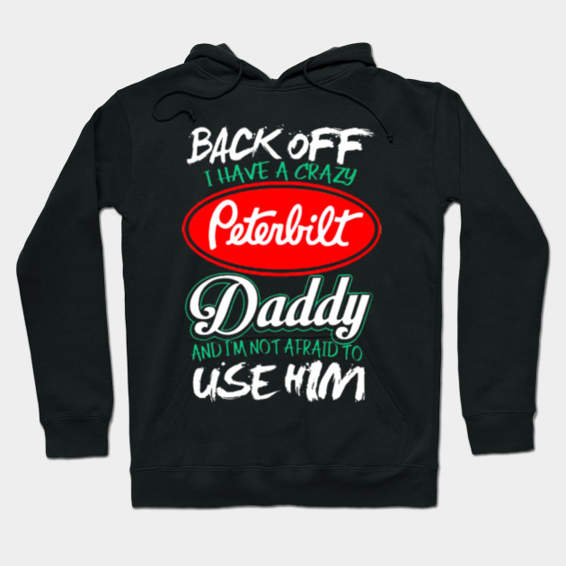 I Have A Crazy Peterbilt Daddy I Have A Crazy Peterbilt Daddy
