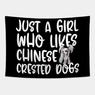 Just A Girl Who Likes Chinese Crested Dogs Tapestry