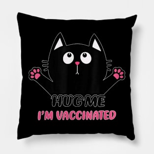 Cat Lovers   Hug Me I'm Vaccinated Funny Cat Lovers Pillow