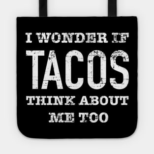 I wonder if tacos think about me too Tote