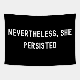 Nevertheless, She Persisted, International Women's Day, Perfect gift for womens day, 8 march, 8 march international womans day, 8 march Tapestry